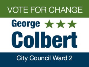 Vote for Change - George Colbert - City Council Ward 2